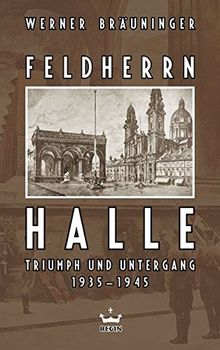 Feldherrnhalle: Triumph und Untergang 1935-1945