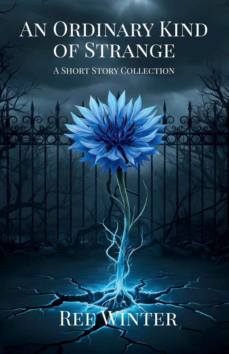 Ree Winter An Ordinary Kind Of Strange, A Short Story Collection