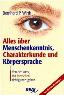 Alles über Menschenkenntnis, Charakterkunde und Körpersprache