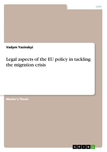 Legal aspects of the EU policy in tackling the migration crisis: Magisterarbeit