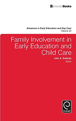 Family Involvement in Early Education and Child Care (Adances in Early Education and Day Care, 20, Band 20)