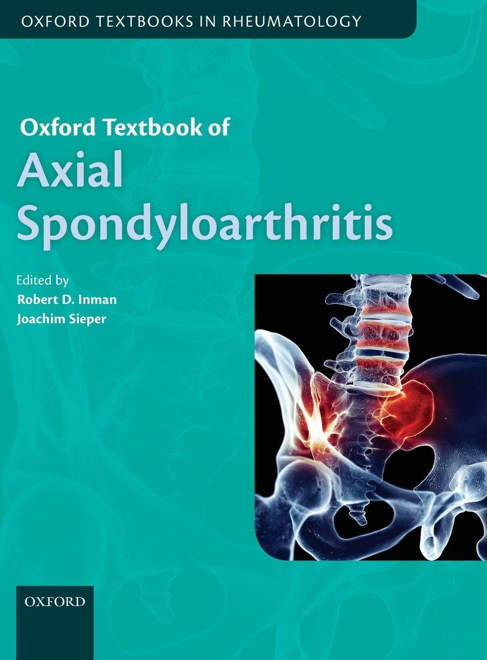 Oxford Textbook of Axial Spondyloarthritis (Oxford Textbooks in Rheumatology)