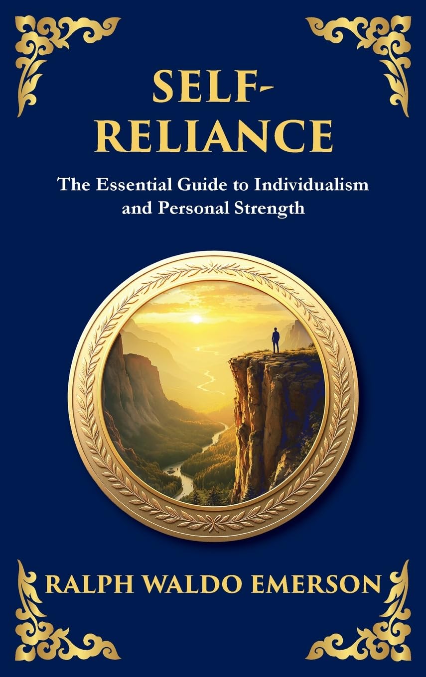 Self-Reliance: Embrace Your Individuality and Unlock True Independence - (Large Print Deluxe Hardcover Edition For Easy Reading) (Library of Alexandria, Band 6)