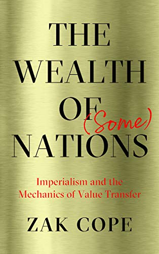 The Wealth of (Some) Nations: Imperialism and the Mechanics of Value Transfer