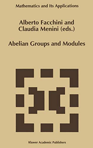 Abelian Groups and Modules: Proceedings of the Padova Conference, Padova, Italy, June 23–July 1, 1994 (Mathematics and Its Applications, 343, Band 343)