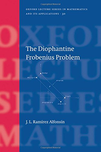 The Diophantine Frobenius Problem (Oxford Lecture Series in Mathematics and Its Applications)