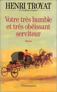 Votre très humble et très obéissant serviteur