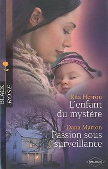 L'enfant du mystère. Passion sous surveillance