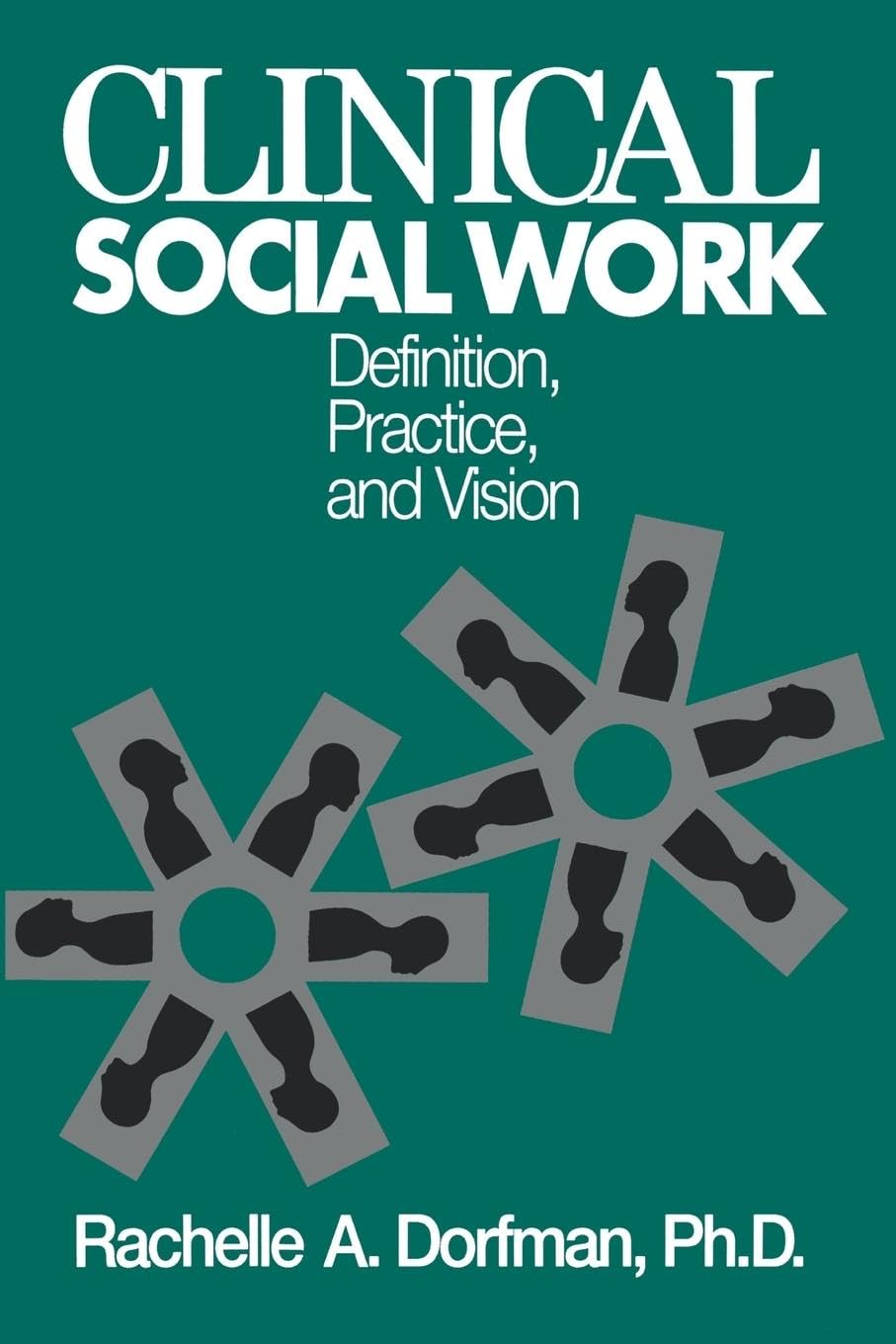 Clinical Social Work: Definition, Practice, and Vision (Brunner/Mazel Basic Principles into Practice Series, 9, Band 9)