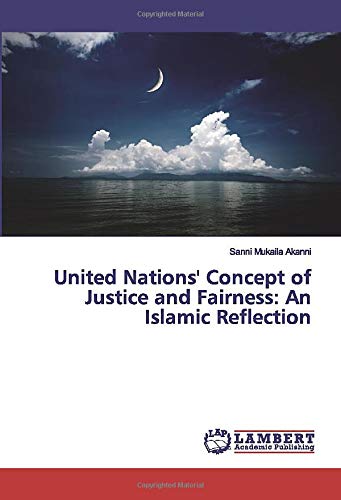 United Nations' Concept of Justice and Fairness: An Islamic Reflection