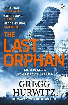 The Last Orphan: The Thrilling Sunday Times Bestseller (An Orphan X Novel)