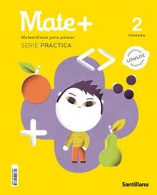 MATE+ MATEMATICAS PARA PENSAR SERIE PRACTICA 2 PRIMARIA