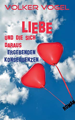 Liebe und die sich daraus ergebenden Konsequenzen
