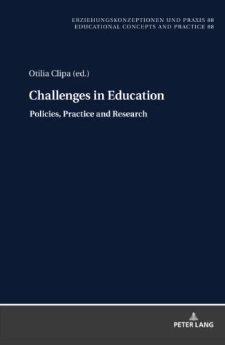 Challenges in Education – Policies, Practice and Research (Erziehungskonzeptionen und Praxis / Educational Concepts and Practice, Band 88)