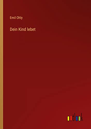 Dein Kind lebet