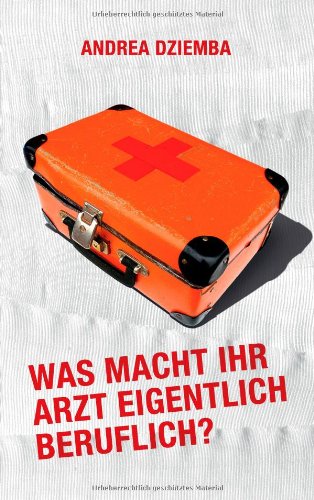Was macht Ihr Arzt eigentlich beruflich?