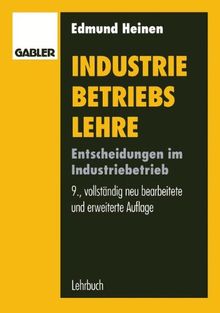 Industriebetriebslehre: Entscheidungen im Industriebetrieb