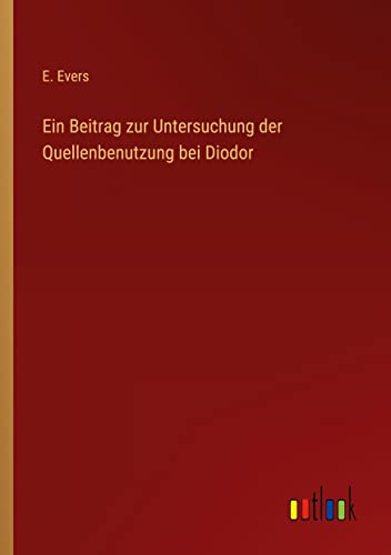 Ein Beitrag zur Untersuchung der Quellenbenutzung bei Diodor