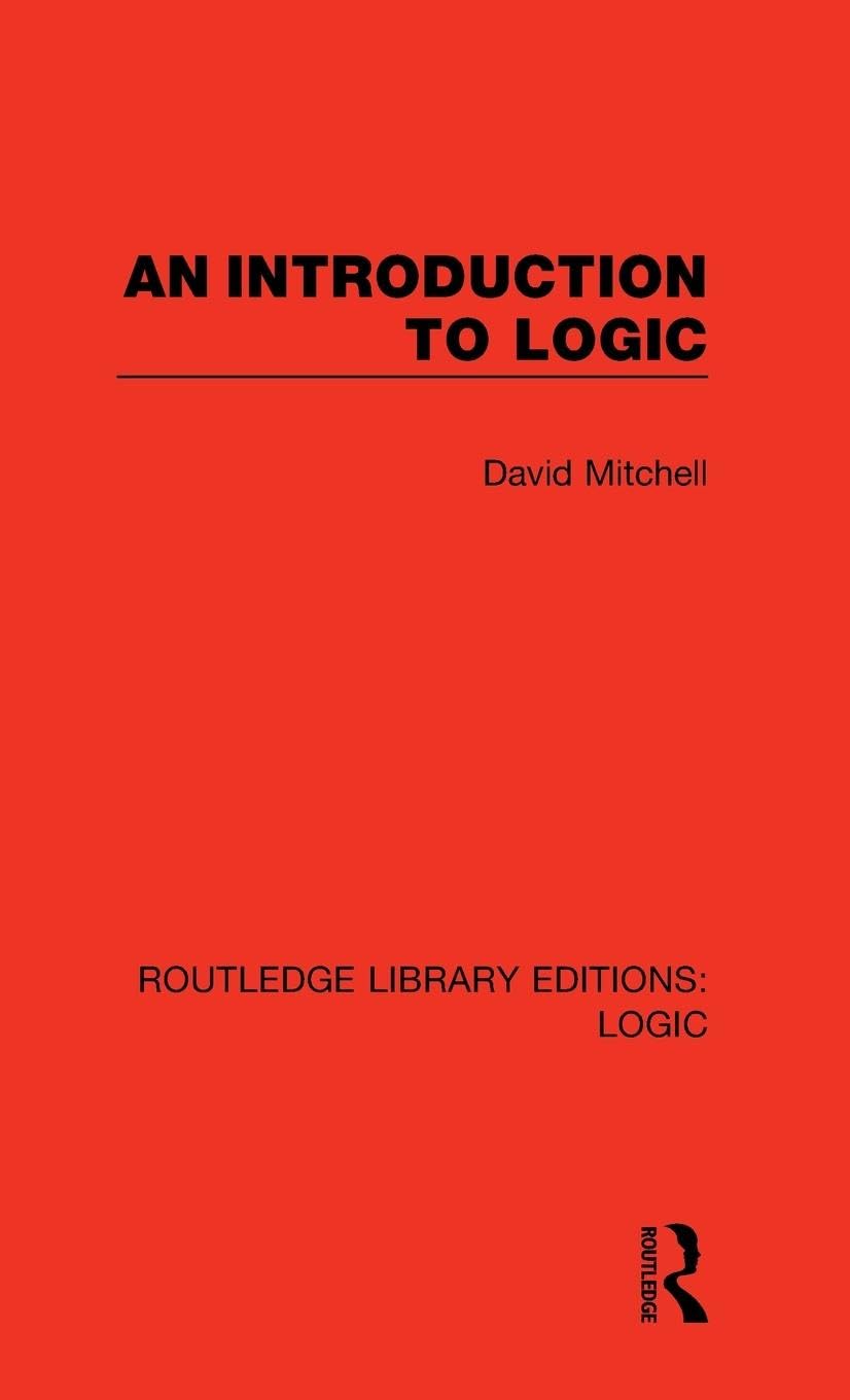 An Introduction to Logic (Routledge Library Editions: Logic, 15, Band 15)