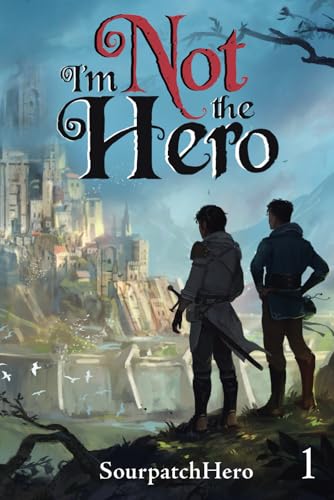 I'm Not the Hero: An Isekai LitRPG
