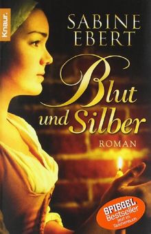 Blut und Silber: Roman