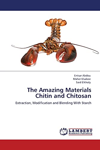 The Amazing Materials Chitin and Chitosan: Extraction, Modification and Blending With Starch
