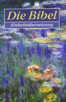 Gesamtausgabe: Die Bibel - Einheitsübersetzung der Heiligen Schrift, Psalmen und Neues Testament, ökumenischer Text