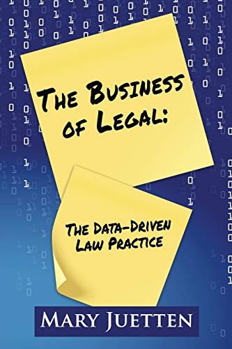 Mary Juetten The Business Of Legal, The Data-Driven Law Practice