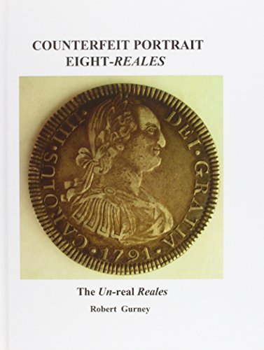 Counterfeit Portrait Eight-Reales: The Un-Real Reales