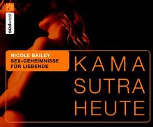 Kamasutra heute: Sex-Geheimnisse für Liebende