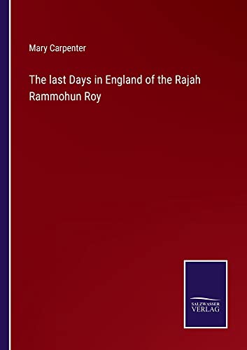 The last Days in England of the Rajah Rammohun Roy