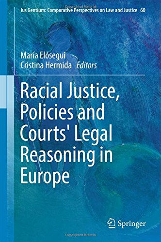 Racial Justice, Policies and Courts' Legal Reasoning in Europe (Ius Gentium: Comparative Perspectives on Law and Justice)