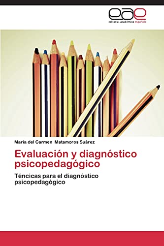 Evaluación y diagnóstico psicopedagógico: Téncicas para el diagnóstico psicopedagógico