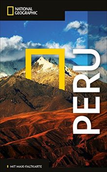 National Geographic Reiseführer Peru: Reisen nach Peru mit Karte, Geheimtipps und allen Sehenswürdigkeiten wie Machu Picchu, dem Inka-Pfad, Sacred Valley, Cusco und Huayna Picchu. (NG_Traveller)