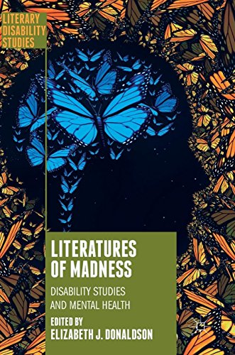 Literatures of Madness: Disability Studies and Mental Health (Literary Disability Studies)