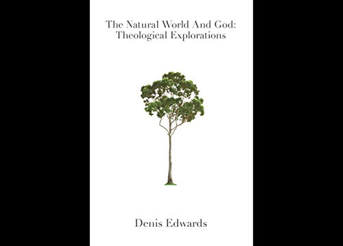 The Natural World and God: Theological Exploration