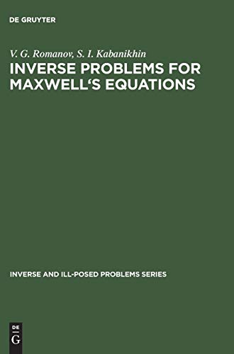 Inverse Problems for Maxwell's Equations (Inverse and Ill-Posed Problems Series, 2, Band 2)
