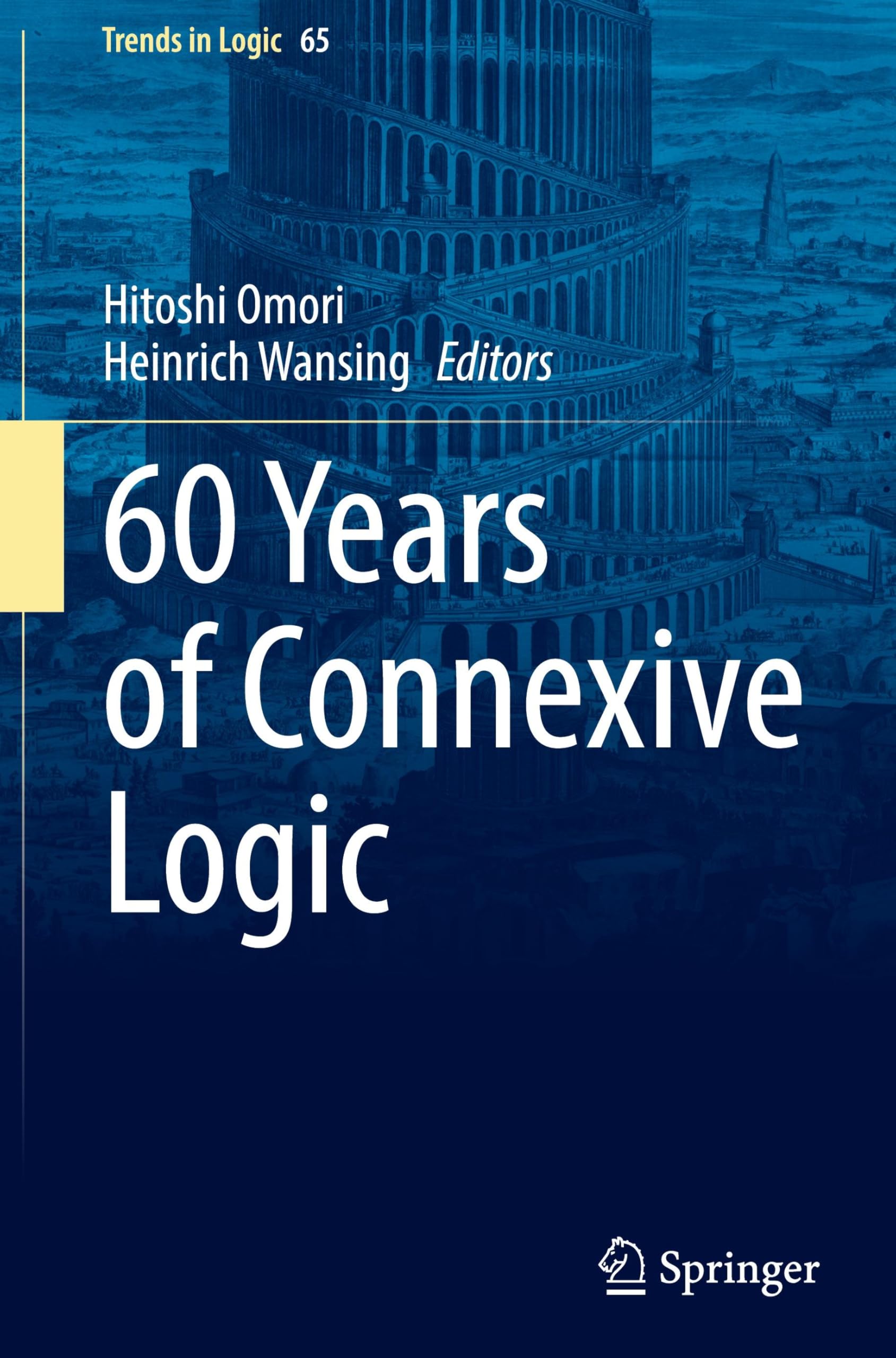 60 Years of Connexive Logic (Trends in Logic, 65, Band 65)