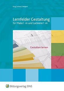 Lernfelder Gestaltung, gestalten lernen: Lernfelder Gestaltung - Gestaltung lernen: für Maler/-innen und Lackierer/-innen: Schülerband