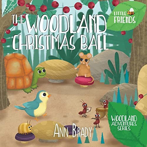The Woodland Christmas Ball (Little Friends Series)