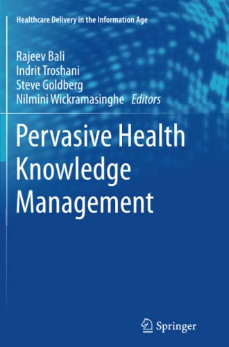 Pervasive Health Knowledge Management (Healthcare Delivery in the Information Age)