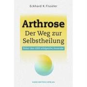 Arthrose - Der Weg zur Selbstheilung von Fisseler, Eckhard K. | Buch | Zustand sehr gut