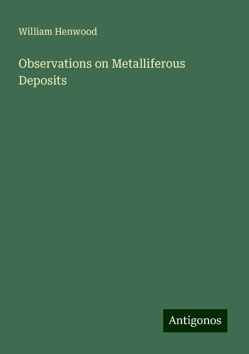 Observations on Metalliferous Deposits