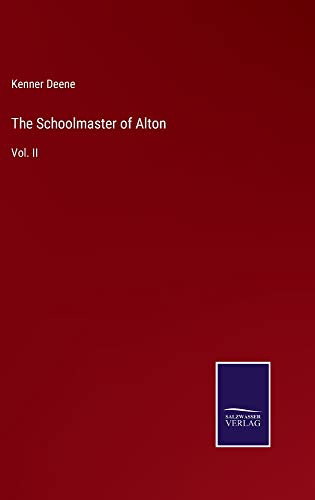 The Schoolmaster of Alton: Vol. II