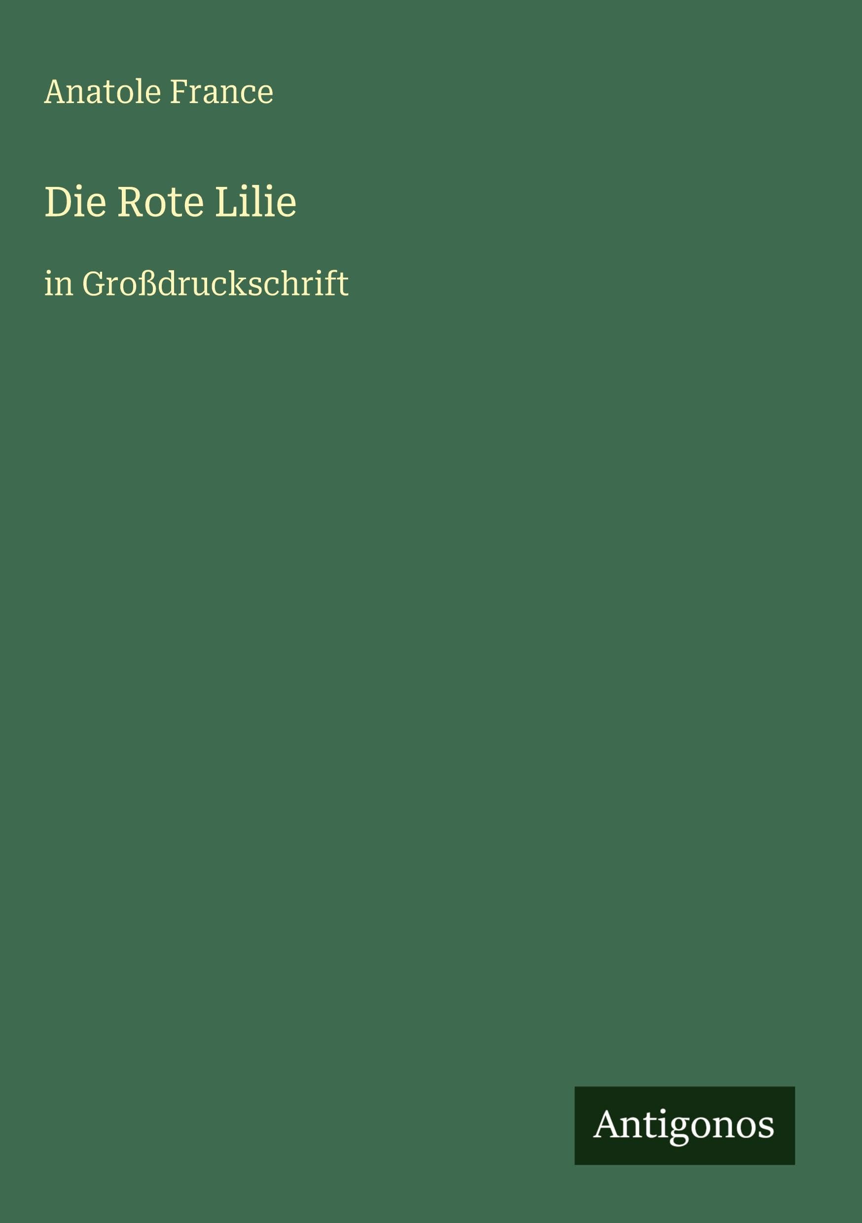 Die Rote Lilie: in Großdruckschrift