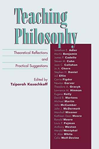 Teaching Philosophy: Theoretical Reflections and Practical Suggestions: Theoretical Reflections and Practical Suggestions