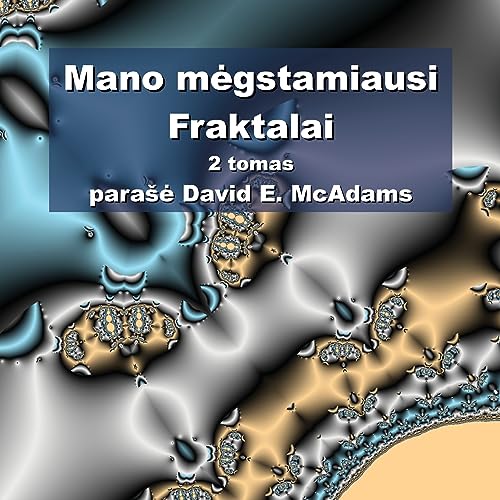 Mano m¿gstamiausi Fraktalai (Matematines Knygos Vaikams)
