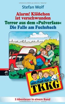 TKKG - Alarm! Klösschen ist verschwunden/Terror aus dem Pulverfass/Die Falle im Fuchsbach: Sammelband 2