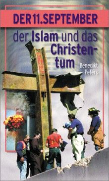 Der 11. September, der Islam und das Christentum