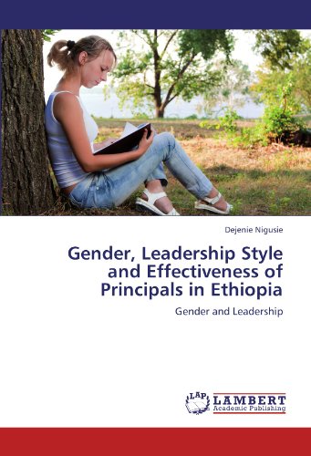 Gender, Leadership Style and Effectiveness of Principals in Ethiopia: Gender and Leadership